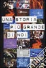 Una storia più grande di noi libro