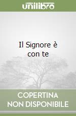 Il Signore è con te libro
