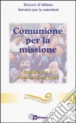 Comunione per la missione. Sussidio per la catechesi degli adulti libro