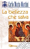 La bellezza che salva libro