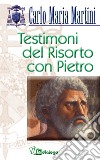 Testimoni del risorto con Pietro libro