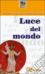 Luce del mondo libro