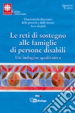 Le reti di sostegno alle famiglie. Un'indagine qualitativa libro