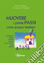 Muovere i primi passi come gruppo famigliare libro