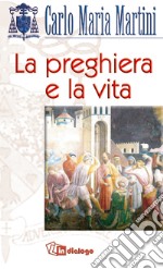 La preghiera e la vita libro