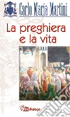 La preghiera e la vita libro