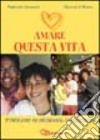 Amare questa vita. Itinerario quaresimale adolescenti libro