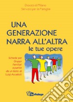 Una generazione narra all'altra le tue opere libro