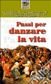 Passi per danzare la vita libro