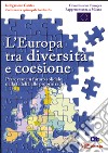 L'Europa tra diversità e coesione. Per vivere un futuro solidale nella fedeltà alle proprie radici libro