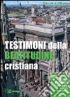 Testimoni della beatitudine cristiana libro