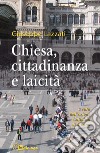 Chiesa, cittadinanza e laicità libro