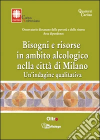 Bisogni e risorse in ambito alcologico nella città di Milano. Un'indagine qualitativa