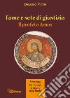 Fame e giustizia. Il profeta Amos libro