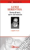 Luigi Serenthà. Servo di tutti, servo del mistero libro