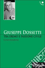 Tra eremo e passione civile. Conversazioni libro