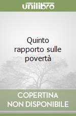 Quinto rapporto sulle povertà