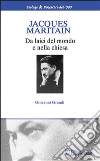 Jacques Maritain. Da laici nel mondo e nella Chiesa libro