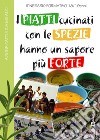 I piatti cucinati con le spezie hanno un sapore più forte. Itinerario formativo 18/19enni libro