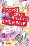 Scopri il cielo stellato che è in te. Novena di Natale per bambini e ragazzi libro