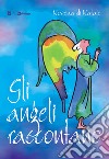 Gli angeli raccontano. Novena di Natale libro