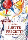 I sette precetti del saper vivere da anziani libro di Olgiati Luigi