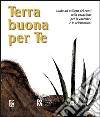 Terra buona per te. Guida all'utilizzo dei canti sulla vocazione per la catechesi e le celebrazioni libro