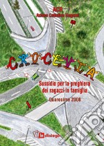 Crocevia. Parole da portare insieme. Sussidio per la preghiera dei ragazzi in famiglia libro