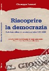 Riscoprire la democrazia. Scritti quotidiani di un cristiano laico (1984-1986) libro