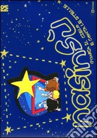 Nasiinsù. Guarda il cielo e conta le stelle libro