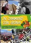 In cammino con Giona. Itinerario per adolescenti nel tempo di vacanza libro