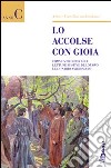 Lo accolse con gioia. Commento guida alle letture del Nuovo Lezionario ambrosiano. Anno C libro