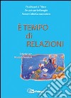 E tempo di relazioni. Schede per Gruppi familiari libro di Arcidiocesi di Milano (cur.) Azione Cattolica ambrosiana (cur.)