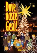 Dove nasce Gesù. Novena di Natale libro