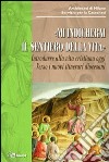 Mi indicherai il sentiero della vita. Introdurre alla vita cristiana oggi. Verso i nuovi itinerari diocesani libro