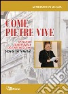 Come pietre vive. Catechesi quaresimale dell'Arcivescovo Dionigi Tettamanzi libro