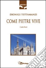 Come pietre vive. Catechesi