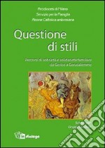 Questione di stili. Percorsi di sobrietà e solidarietà familiare da Gerico a Gerusalemme libro