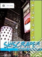 Skyscraper. Itinerario adolescenti. Second libro