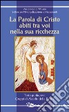 La Parola di Cristo abiti tra voi nella sua ricchezza. Testo guida per i gruppi di ascolto della parola libro