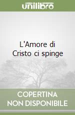 L'Amore di Cristo ci spinge