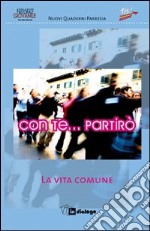 Con te... partirò. La vita comune