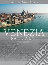 Venezia dall'alto. Venice from above. Ed. lusso libro