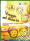 Viaggio nel deserto. Sussidio per la preghiera dei ragazzi in famiglia. Quaresima. Ediz. illustrata libro