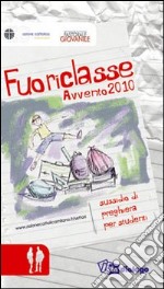 Fuoriclasse. Sussidio di preghiera per studenti. Avvento 2010 libro