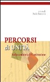 Percorsi di unità. Italia a misura di costituzione libro