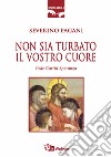 Non sia turbato il vostro cuore. Fede, carità, speranza libro