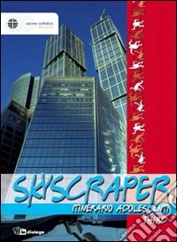 Skyscraper. Itinerario adolescenti. Third libro