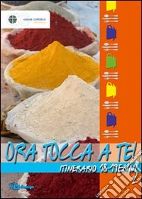 Ora tocca a te! Itinerario 18-19enni. Vol. 2 libro