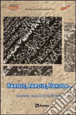 Parole, parole, Parola. Iniziare alla lectio libro